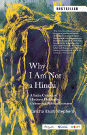 Why I am not a Hindu : a Sudra critique of hindutva philosophy, culture and political economy /