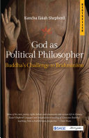God as political philosopher : Buddha's challenge to brahminism /