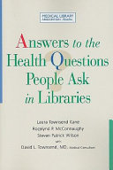 Answers to the health questions people ask in libraries /