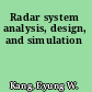 Radar system analysis, design, and simulation