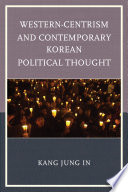 Western-centrism and contemporary Korean political thought /