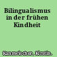 Bilingualismus in der frühen Kindheit