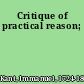 Critique of practical reason;