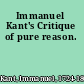 Immanuel Kant's Critique of pure reason.