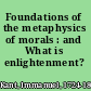 Foundations of the metaphysics of morals : and What is enlightenment? /