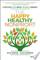 The happy, healthy nonprofit : strategies for impact without burnout /