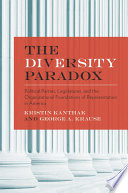 The diversity paradox political parties, legislatures, and the organizational foundations of representation in America /