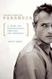 Understanding paranoia : a guide for professionals, families, and sufferers /
