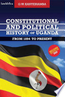 Constitutional and political history of Uganda from 1894 to the present /