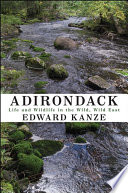 Adirondack roots : life and wildlife in the wild, wild East /