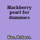 Blackberry pearl for dummies