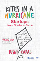 Kites in a hurricane : startups from cradle to fame /