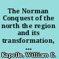 The Norman Conquest of the north the region and its transformation, 1000-1135 /