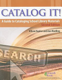 Catalog it : a guide to cataloging school library materials /