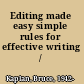 Editing made easy simple rules for effective writing /