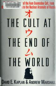 The cult at the end of the world : the terrifying story of the Aum doomsday cult, from the subways of Tokyo to the nuclear arsenals of Russia = [Oumu] /
