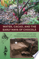 Water, cacao, and the early Maya of Chocolá /