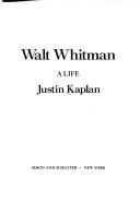 Walt Whitman, a life /
