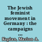 The Jewish feminist movement in Germany : the campaigns of the J©ơdischer Frauenbund, 1904-1938 /