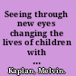 Seeing through new eyes changing the lives of children with autism, Asperger syndrome and other developmental disabilities through vision therapy /