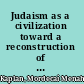 Judaism as a civilization toward a reconstruction of American-Jewish life /