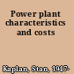 Power plant characteristics and costs