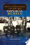 Historians and historical societies in the public life of imperial Russia /