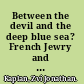 Between the devil and the deep blue sea? French Jewry and the problem of church and state /