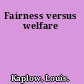 Fairness versus welfare