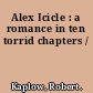 Alex Icicle : a romance in ten torrid chapters /