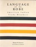 Language of the robe : American Indian trade blankets /