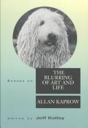 Essays on the blurring of art and life /