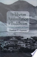 The Tibetan assimilation of Buddhism conversion, contestation, and memory /