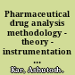 Pharmaceutical drug analysis methodology - theory - instrumentation - pharmaceutical assays - cognote assays.