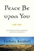 Peace be upon you : the story of Muslim, Christian, and Jewish coexistence /