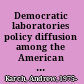Democratic laboratories policy diffusion among the American states /