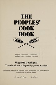 The peoples' cookbook : staples, delicacies, & curiosities from the Earth's humble kitchens /