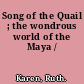 Song of the Quail ; the wondrous world of the Maya /