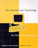 The Internet and technology for the human services /