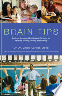 Brain tips : simple yet sensational brain-friendly strategies for improving teaching, learning, and parenting /