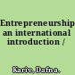 Entrepreneurship an international introduction /