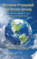 Microwave propagation and remote sensing atmospheric influences with models and applications /