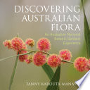 Discovering Australian flora : an Australian National Botanic Gardens experience /