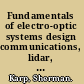 Fundamentals of electro-optic systems design communications, lidar, and imaging /