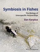 Symbiosis in fishes : the biology of interspecific partnerships /