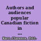 Authors and audiences popular Canadian fiction in the early twentieth century /