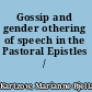 Gossip and gender othering of speech in the Pastoral Epistles /