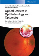 Optical devices in ophthalmology and optometry : technology, design principles and clinical applications /