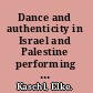 Dance and authenticity in Israel and Palestine performing the nation /