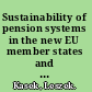 Sustainability of pension systems in the new EU member states and Croatia coping with aging challenges and fiscal pressures /